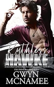 Ruthless Hawke: A Second Chance Secret Baby Romance (The Hawke Family Second Generation Book 1)