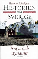 Historien om Sverige. Ånga och dynamit 9113007440 Book Cover