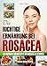 Produktbild Die richtige Ernährung bei Rosacea: 170 erprobte Kochrezepte um Rosacea zu stoppen