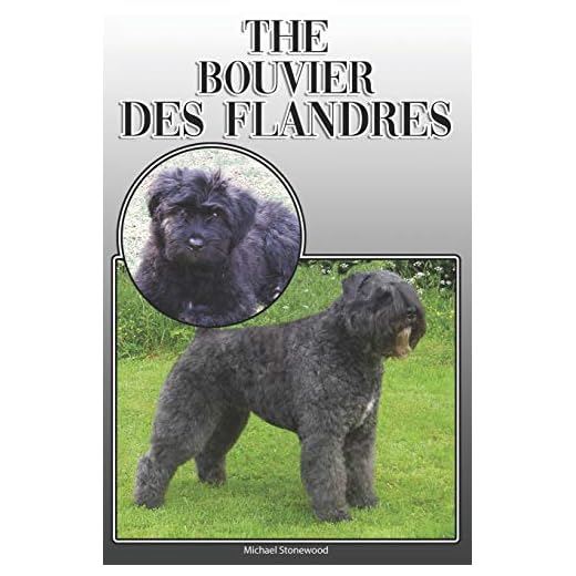 The Bouvier Des Flandres: A Complete and Comprehensive Owners Guide To: Buying, Owning, Health, Grooming, Training, Obedience, Understanding and Caring for Your Bouvier Des Flandres