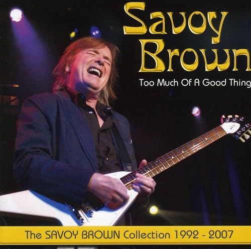 Demasiado de algo bueno la colección Savoy Brown 1992-2007