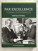 Par Excellence: The Biography of Sir Michael Bonallack, OBE 0992624088 Book Cover