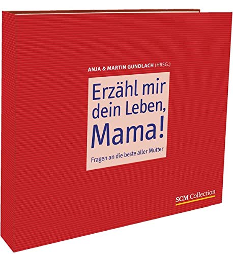 Erzähl mir dein Leben, Mama!: Fragen an die beste aller Mütter