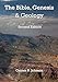The Bible, Genesis & Geology: Rightly-Dividing Geology and Genesis