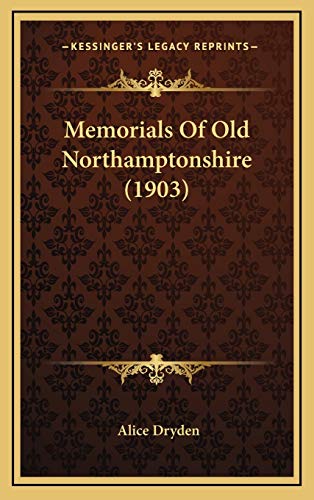 Memorials Of Old Northamptonshire (1903)