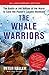 The Whale Warriors: The Battle at the Bottom of the World to Save the Planet's Largest Mammals