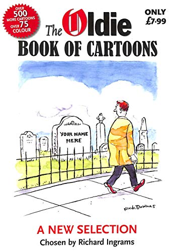 The Oldie Book of Cartoons: A New Selection Chosen by Richard Ingrams
