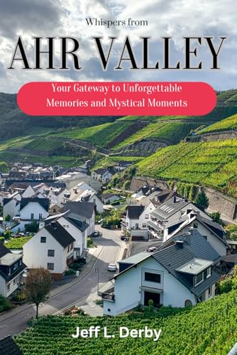 Whispers from Ahr Valley: Your Gateway to Unforgettable Memories and Mystical Moments