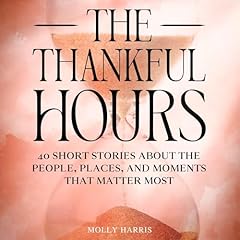 The Thankful Hours Audiolibro Por Molly Harris arte de portada