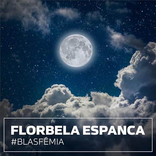 #211 florbela espanca . blasf&ecirc;mia