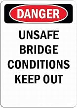 Danger Unsafe Bridge Conditions Keep Out Aluminum Metal Tin Sign Warning Signs 4 Pre-Drilled Holes for Road Business Yard Sign Home Office Indoor Outdoor Use Wall Decor 8x12 Inch