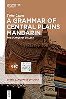 A Grammar of Central Plains Mandarin: The Shangshui Dialect 1501517716 Book Cover