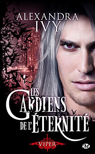 Les Gardiens de l'éternité, Tome 2: Viper Les Gardiens de l'éternité, Tome 2: Viper