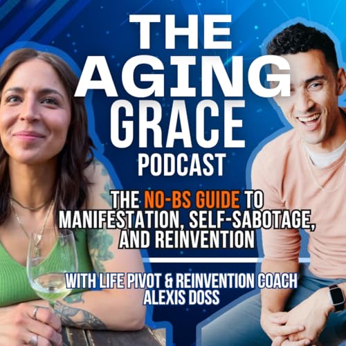 29 - With Alexis Doss: The No-BS Guide to Manifestation and Writing Your Next Chapter In Life