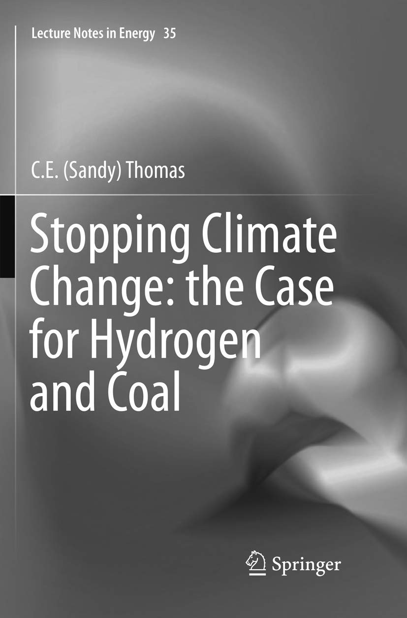 Stopping Climate Change: the Case for Hydrogen and Coal (Lecture Notes in Energy, 35)