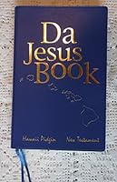Da Jesus Book: Hawaii Pidgin New Testament