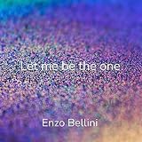 enzo bellini artista  Let Me Be the One