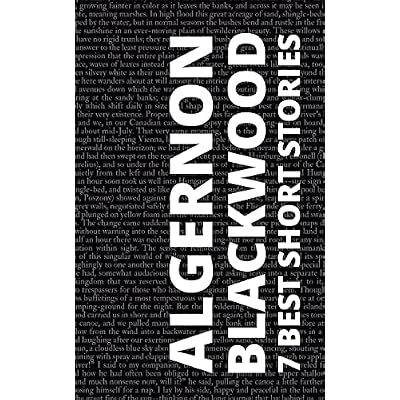 7 Best Short Stories by Algernon Blackwood