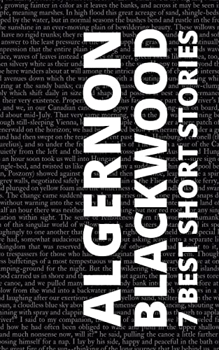 7 best short stories by Algernon Blackwood