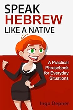 Paperback Speak Hebrew like a Native: A Practical Phrasebook for Everyday Situations (Learn Hebrew) Book
