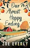 Our Almost Happy Ending: A Story of Love and Second Chances (Small Town Heartbeats Book 1)