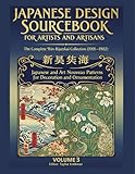 Japanese Design Sourcebook for Artists and Artisans – The Complete Shin-Bijutsukai Collection (1901–1902):: Japanese and Art Nouveau Patterns for ... Heritage Series of Japanese Fine Arts)