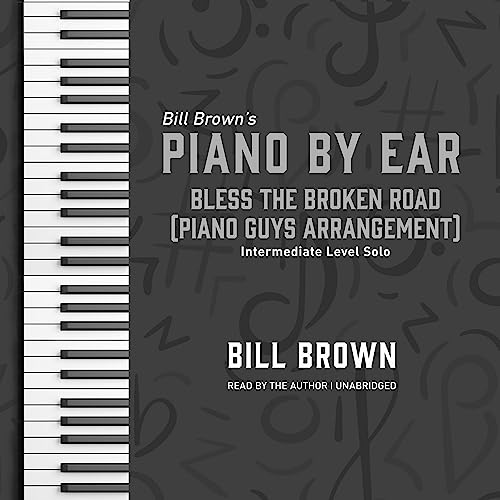 Listen to Bless the Broken Road (Piano Guys Arrangement) by Bill Brown episode artwork