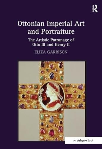 Ottonian Imperial Art and Portraiture: The Artistic Patronage of Otto III and Henry II