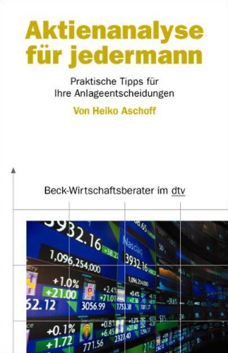Aktienanalyse für jedermann: Praktische Tipps für Ihre Anlageentscheidungen (dtv Fortsetzungsnumme