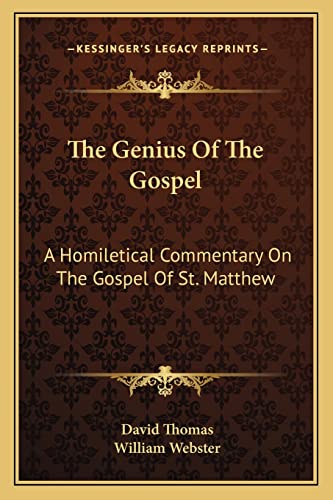 The Genius Of The Gospel: A Homiletical Commentary On The Gospel Of St. Matthew