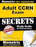 Adult CCRN Exam Secrets Study Guide: CCRN Test Review for the Critical Care Nurses Certification Examinations