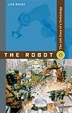 The Robot: The Life Story of a Technology