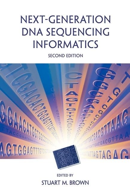 Next-Generation DNA Sequencing Informatics, Second Edition Hardcover – June 30, 2015