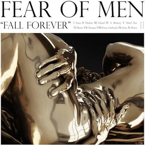 Fear Of Men Fall Forever