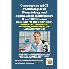 Conquer the ASCP Technologist in Hematology and Specialist in Hematology H and SH Exams: Study Guide for Cell Identification, Morphology, Hematologic Disorders, Coagulation, and Laboratory Methods Audiolibro Por Philip Martin McCaulay arte de portada
