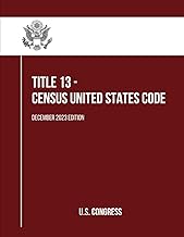 Title 13 - CENSUS United States Code: December 2023 Edition
