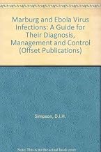 Marburg And Ebola Virus Infections: A Guide For Their Diagnosis, Management, And Control