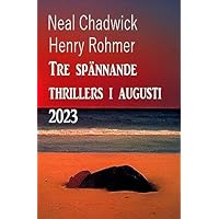 Tre sp&auml;nnande thrillers i augusti 2023