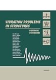 Vibration Problems in Structures: Practical Guidelines