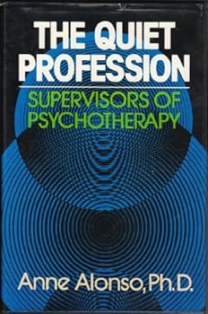 Hardcover The Quiet Profession: Supervisors of Psychotherapy Book