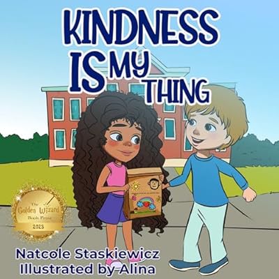 Kindness Is My Thing: A Children's Book About Empathy, Kindness, Compassion and Peer Pressure