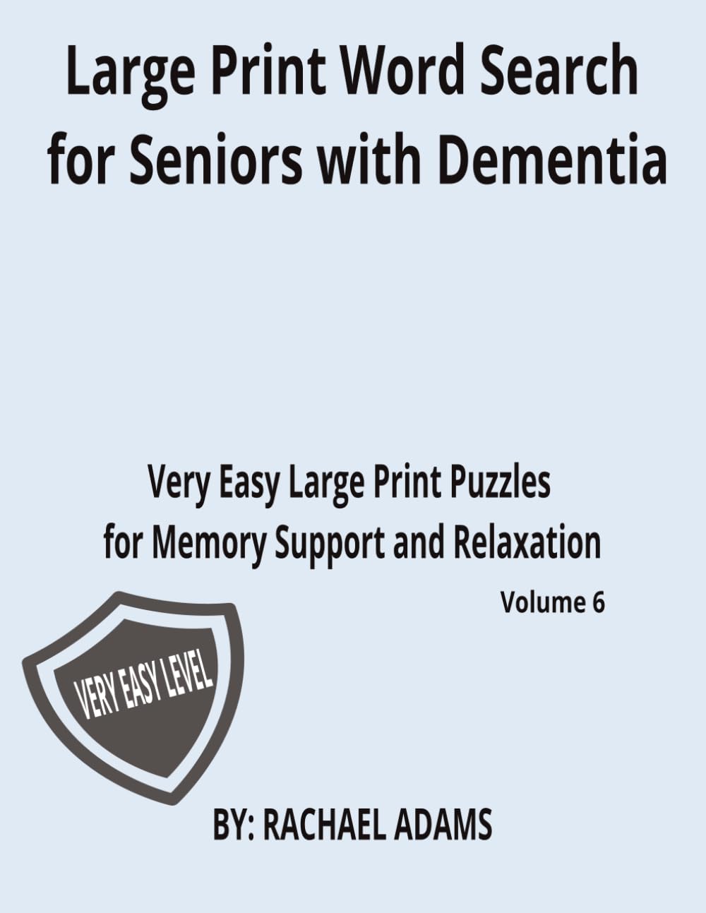 Large Print Word Search for Seniors with Dementia: Very Easy Large Print Puzzles for Memory Support and Relaxation (Large Print Easy Crossword Puzzles for Seniors with Dementia)