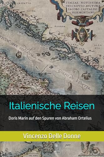 Italienische Reisen: Doris Marin auf den Spuren von Abraham Ortelius