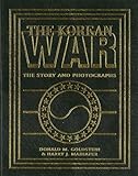 The Korean War: The Story and Photographs (America Goes to War)