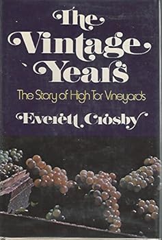 Hardcover The Vintage Years: The Story of High Tor Vineyards Book