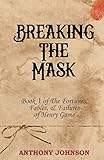 henry maske song time to say goodbye  Breaking The Mask: Book 1 of The Fortunes, Fables, & Failures of Henry Game (English Edition)
