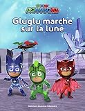 PYJAMASQUES - GLUGLU MARCHE SUR LA LUNE