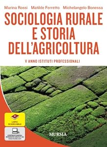 Vedi scheda su Amazon Sociologia rurale e storia dell'agricoltura: V anno Istituti Professionali