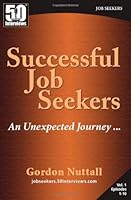 Successful Job Seekers Volume 1 (50 Interviews) 0982290780 Book Cover