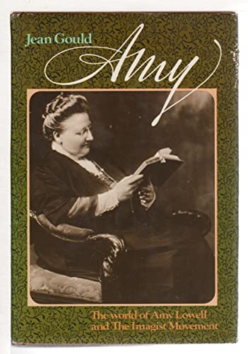 Amy: The world of Amy Lowell and the Imagist mo... 0396070221 Book Cover